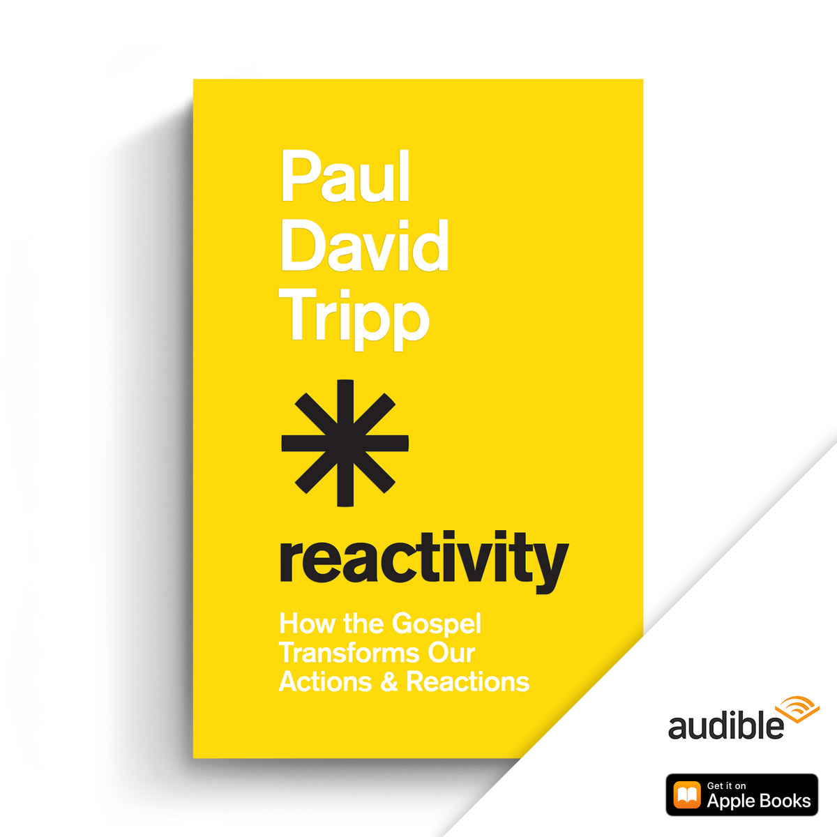 Reactivity How the Gospel Transforms Our Actions and Reactions (Audiobook) Paul David Tripp