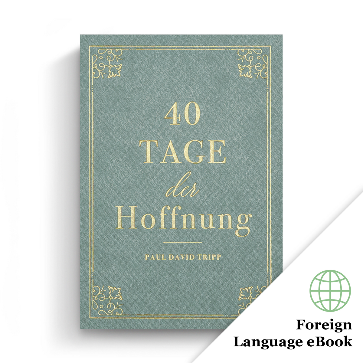 40 Days of Hope (German eBook) - Paul David Tripp - PaulTripp.com ...