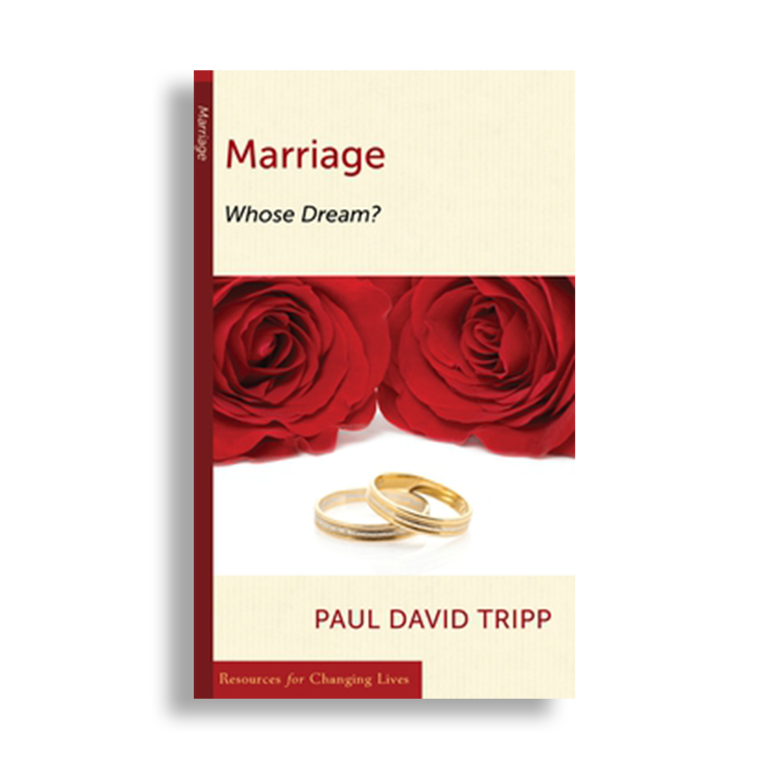 Marriage Whose Dream (Minibook) Paul David Tripp Paul Tripp Ministries, Inc.