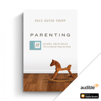 Parenting: 14 Gospel Principles That Can Radically Change Your Family (Audiobook)