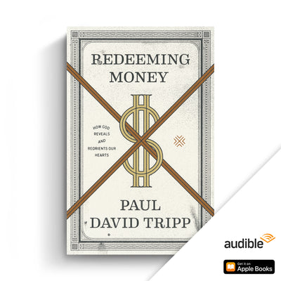 Redeeming Money: How God Reveals and Reorients Our Hearts (Audiobook)